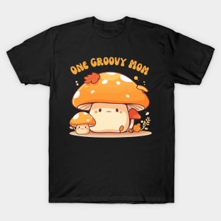 One groovy mom mushroom T-Shirt